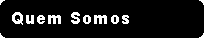 Quem Somos